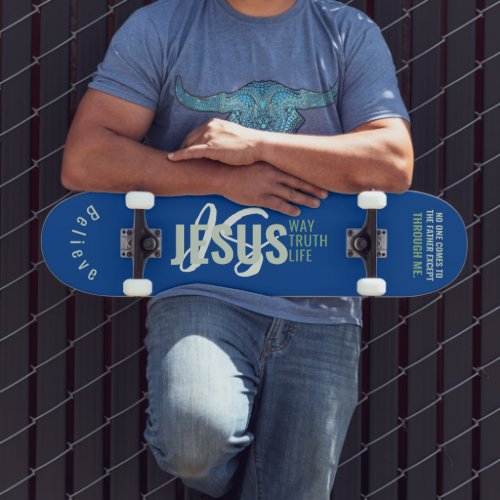 Jesus IS Way Life Truth Skateboard