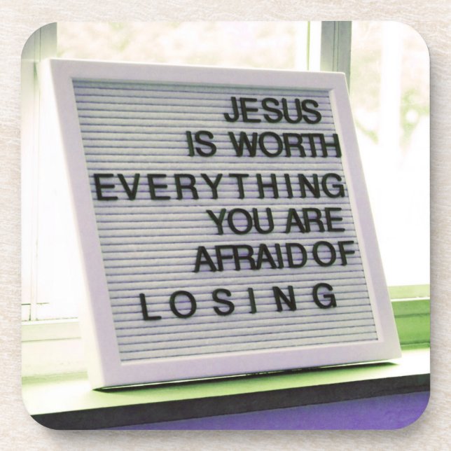 Jesus is Worth Everything Christian Sign Beverage Coaster (Front)