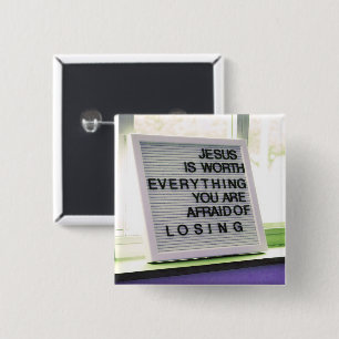 Jesus is Worth Everything Christian Sign Button