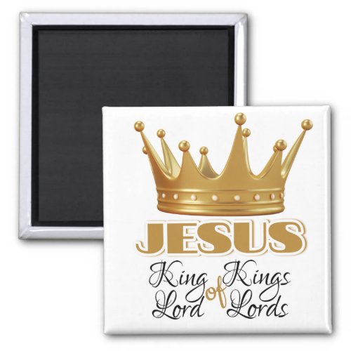 Jesus King of Kings and Lord of Lords Magnet