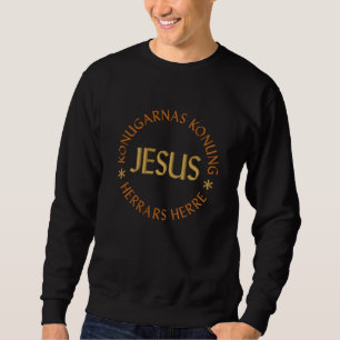 Jesus, King of the King of the King and Lord Embroidered Sweatshirt
