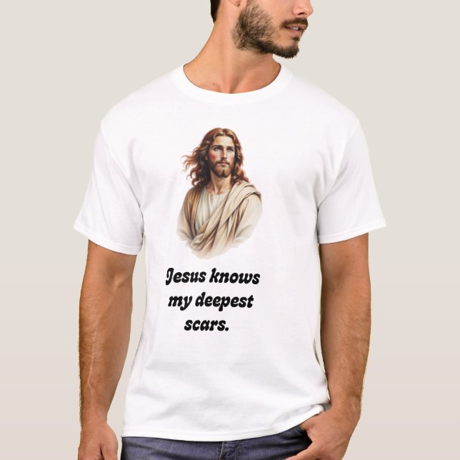 Jesus Know My Deepest Scars T-Shirt (Front)