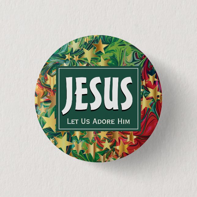 JESUS Let Us Adore Him Festive Christmas Button (Front)