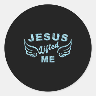 Jesus Lifted Me - Christian Faith Based Edgy Classic Round Sticker