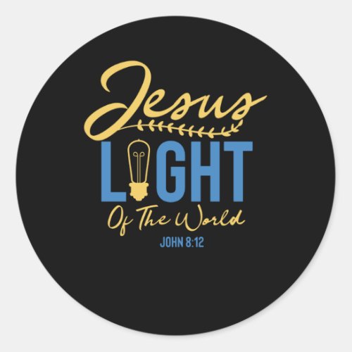 Jesus Light Of The World _ Bible Verse Classic Round Sticker