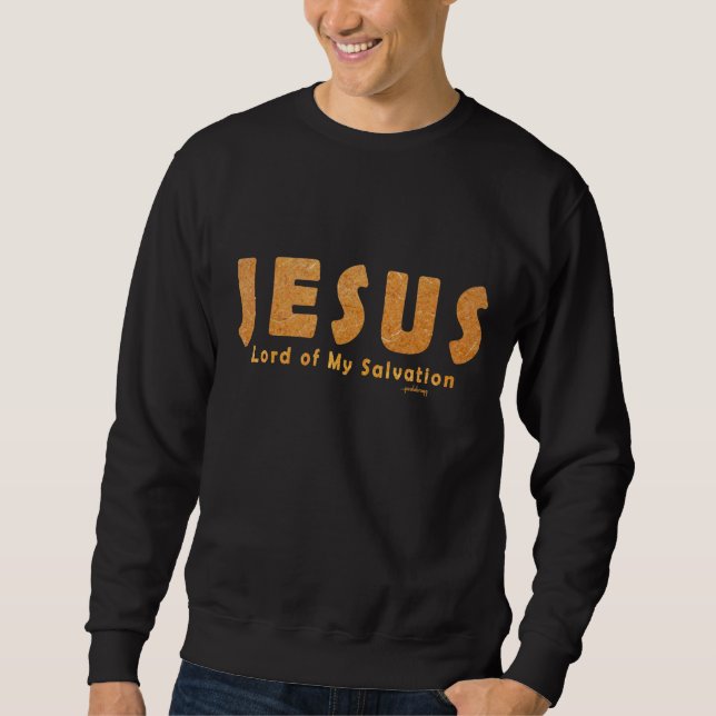 Jesus, Lord of My Salvation (Christian Faith) Sweatshirt (Front)