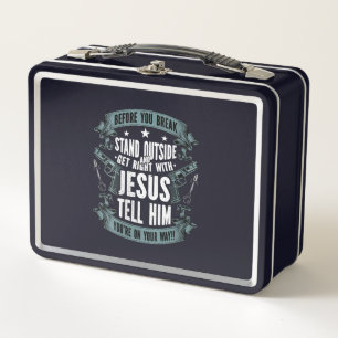 Jesus Love Before You Break Stand Outside Metal Lunch Box