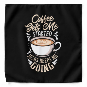 Jesus Love Coffee Gets Me Started Jesus Keep Me Bandana