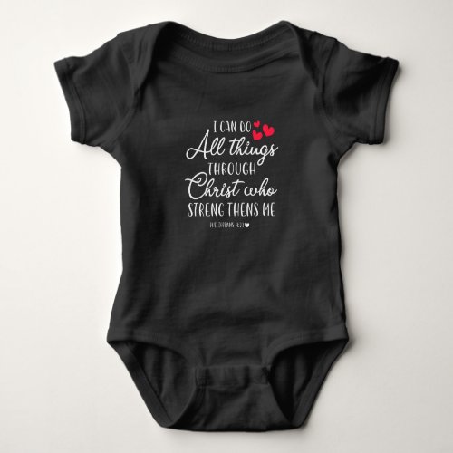 Jesus Love  I Can Do All Things Through Christ Baby Bodysuit