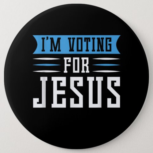 Jesus Love  Im Voting For Jesus Elections 2020 Button