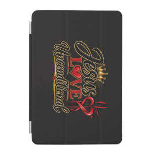 Jesus Love is Unconditional iPad Mini Cover