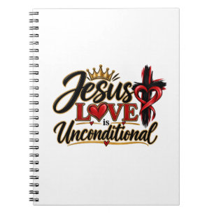 Jesus Love is Unconditional  Notebook