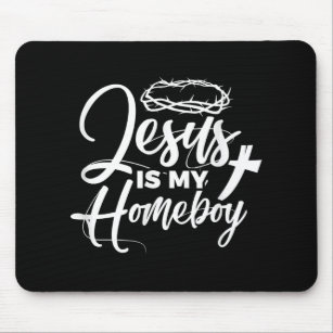 Jesus Love   Jesus Is My Homeboy Funny Christian Mouse Pad
