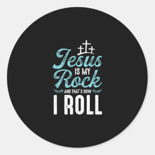 Jesus Love  Jesus Is My Rock And That's How I Roll Classic Round Sticker
