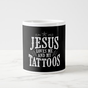 Jesus Love   Jesus Love Me And My Tattoos Giant Coffee Mug