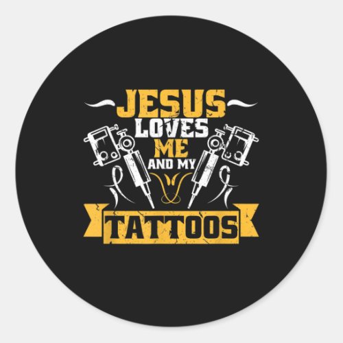 Jesus Love  Jesus Loves Me And My Tattoos Classic Round Sticker