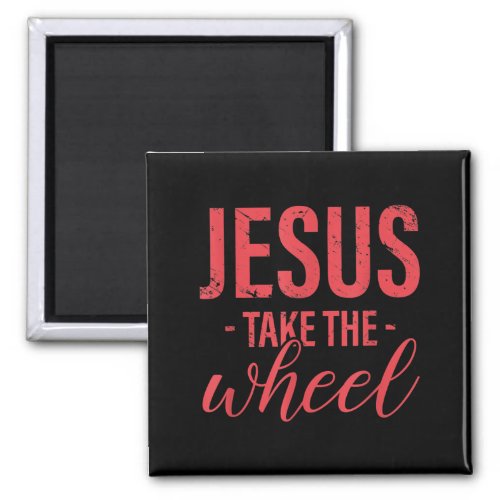 Jesus Love  Jesus Take The Wheel Funny Christian Magnet