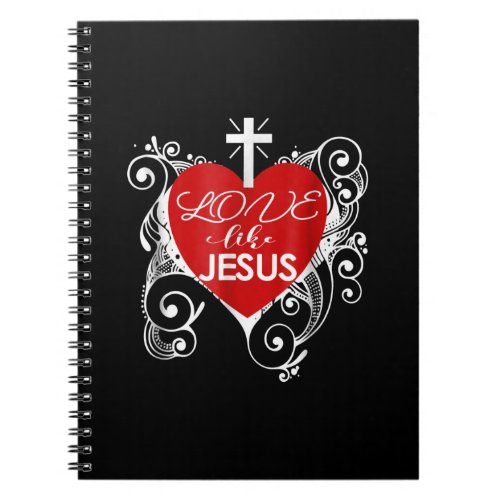 Jesus Love  Love Like Jesus Heart Christian Cross Notebook