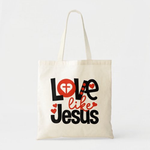 Jesus Love  Love Like Jesus Tote Bag