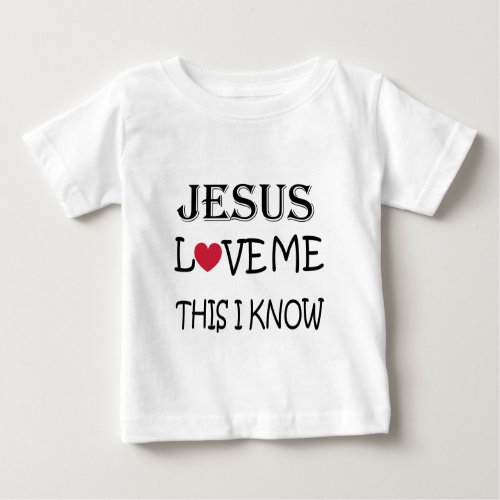 Jesus love me this i know baby T_Shirt