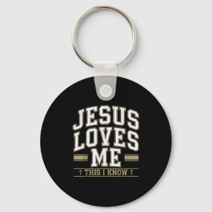 Jesus Love Me This I Know Christian Men God Son Go Keychain