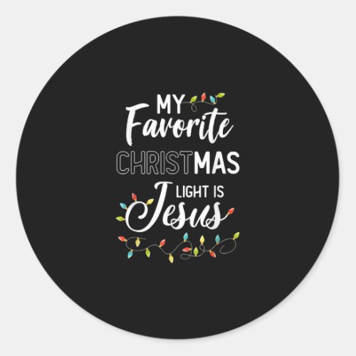 Jesus Love  My Favorite Christmas Light Is Jesus Classic Round Sticker