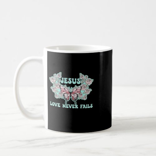 Jesus Love Never Fails Butterfly Cross Christian G Coffee Mug