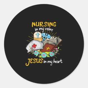 Jesus Love Nursing In My Veins Jesus In My Heart Classic Round Sticker