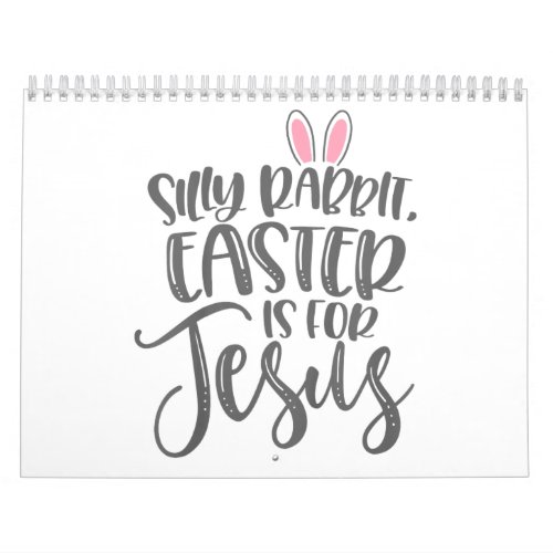 Jesus Love  Silly Rabbit Easter Is For Jesus Calendar