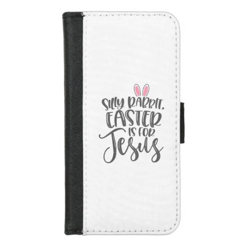 Jesus Love  Silly Rabbit Easter Is For Jesus iPhone 87 Wallet Case