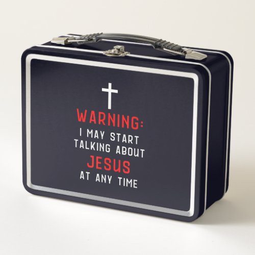 Jesus LoveWarning I May Start Talking About Jesus Metal Lunch Box