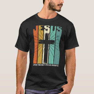 Jesus Love You But I'm His Favorite  Christian Cro T-Shirt
