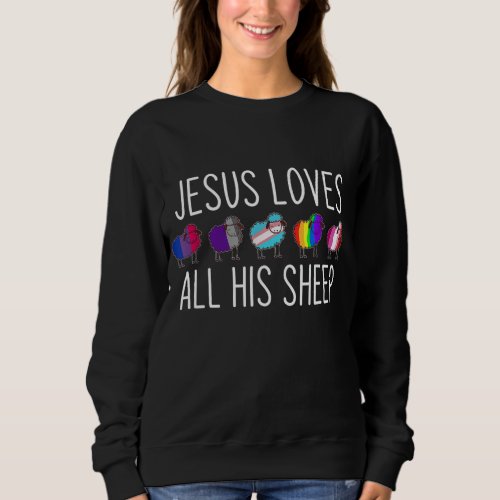 Jesus Loves All His Sheep LGBT Christian Jesus Sweatshirt