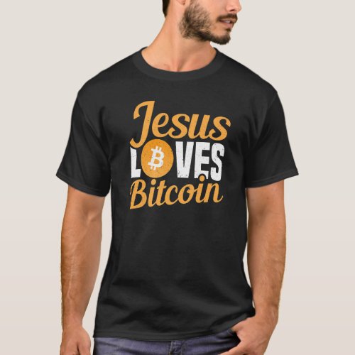 Jesus Loves Bitcoin Cryptocurrency Crypto Btc Hold T_Shirt