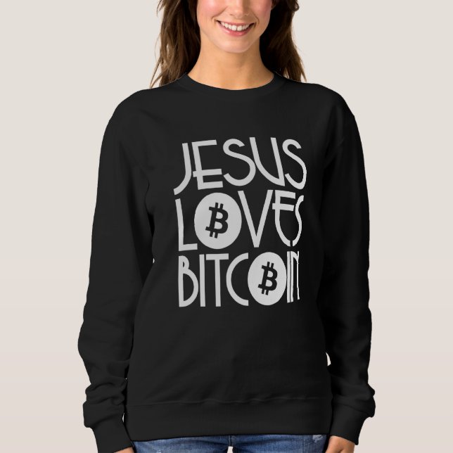 Jesus Loves Bitcoin Sweatshirt (Front)