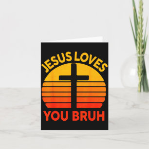 Jesus Loves Bruh Cross Christian Card