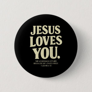 Jesus loves christian bible verse 1 john 4_19 (on button
