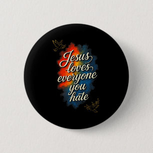 Jesus Loves Everyone - Christian Faith Message Button