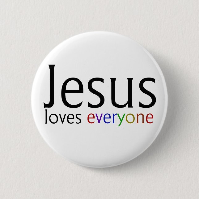 Jesus Loves Everyone Pinback Button (Front)