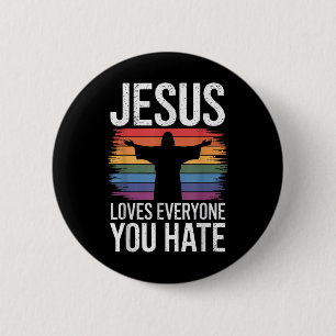 Jesus Loves Everyone You Hate Button