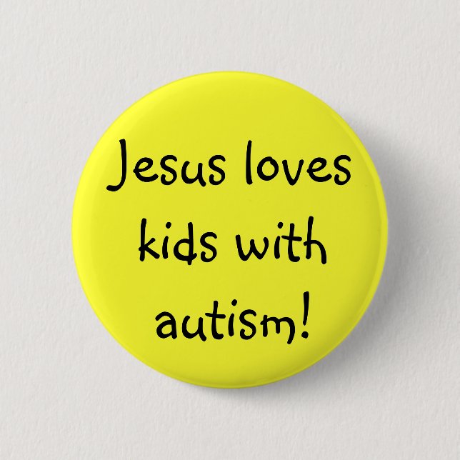 Jesus loves kids with autism! button (Front)