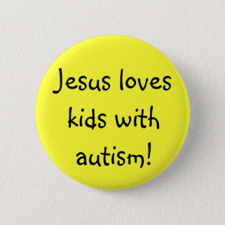 Jesus loves kids with autism! button