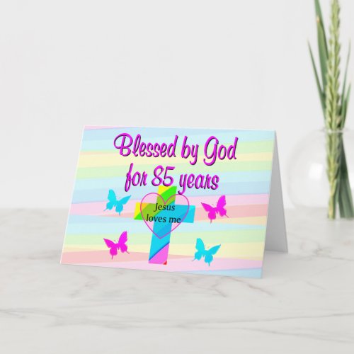 JESUS LOVES ME 85TH BIRTHDAY GREETING CARD