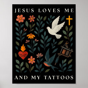 Jesus Loves Me And My Tattoos Poster