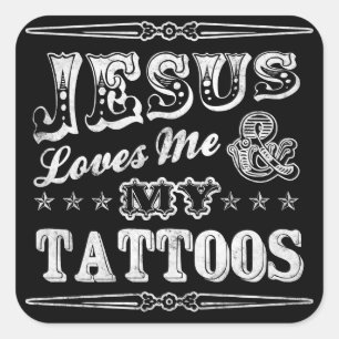 Jesus Loves Me and My Tattoos Stickers