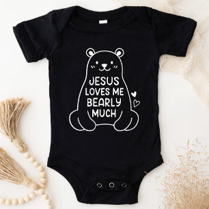 Jesus Loves Me Bearly Much Baby Christian Bodysuit