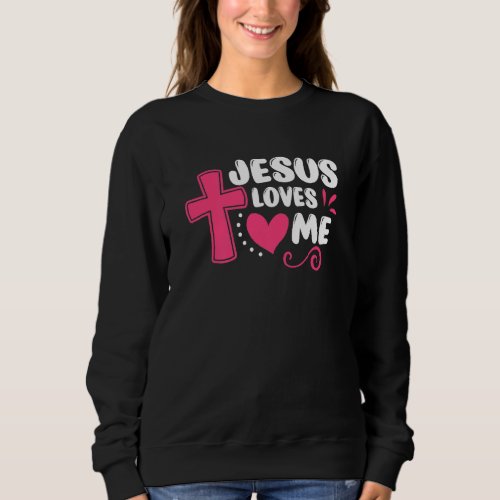 Jesus Loves Me Christian Cross Easter Day Family O Sweatshirt