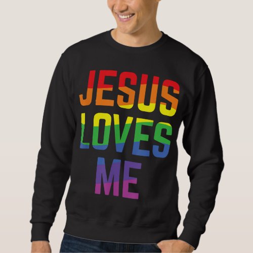Jesus Loves Me Christian Pride Rainbow Flag LGBTQI Sweatshirt