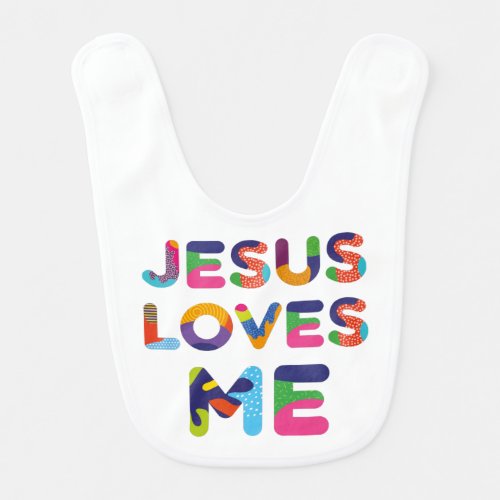 Jesus Loves Me Colorful Text Art Baby Bib