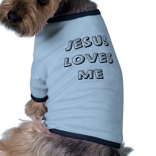 Jesus loves me dog shirt petshirt